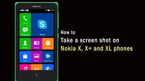 Nokia - Taking a screen shot on Nokia X, X+ and XL phones is very easy