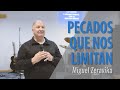 &quot;PECADOS QUE NOS LIMITAN&quot; - Miguel Zeravika