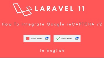 Laravel 11 - How to integrate Google reCaptcha v2 in laravel | Step by step tutorial  | (English)