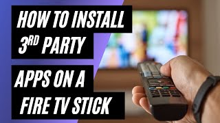 How to Install 3rd Party Apps on a Fire TV Stick (Step-by-Step Guide)
