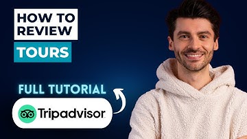 How to Review Tours on Tripadvisor [2025 Guide]