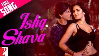 Ishq Shava | Full Song | Jab Tak Hai Jaan | Shah Rukh Khan, Katrina | A R Rahman, Gulzar, Shilpa Rao