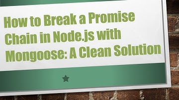 How to Break a Promise Chain in Node.js with Mongoose: A Clean Solution