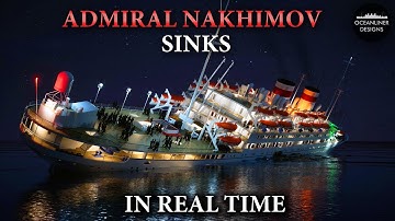 Gone in 7 Minutes | SS Admiral Nakhimov Sinks in REAL TIME