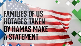 Family members of US hostages taken by Hamas hold a news conference