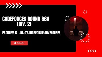 Codeforces Round 866 (Div. 2) Problem B - JoJo