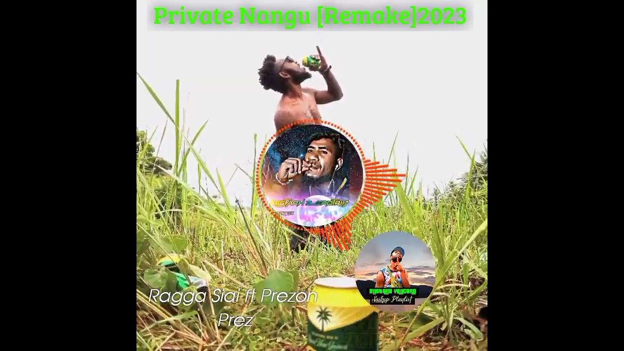 Private Nangu ( Remake )2023 [ Ragga Siai ft Prezon Prez | PNG LATEST MUSIC ]