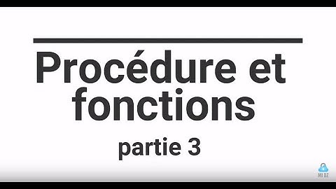 Algorithmique : Procédure et fonctions partie 3