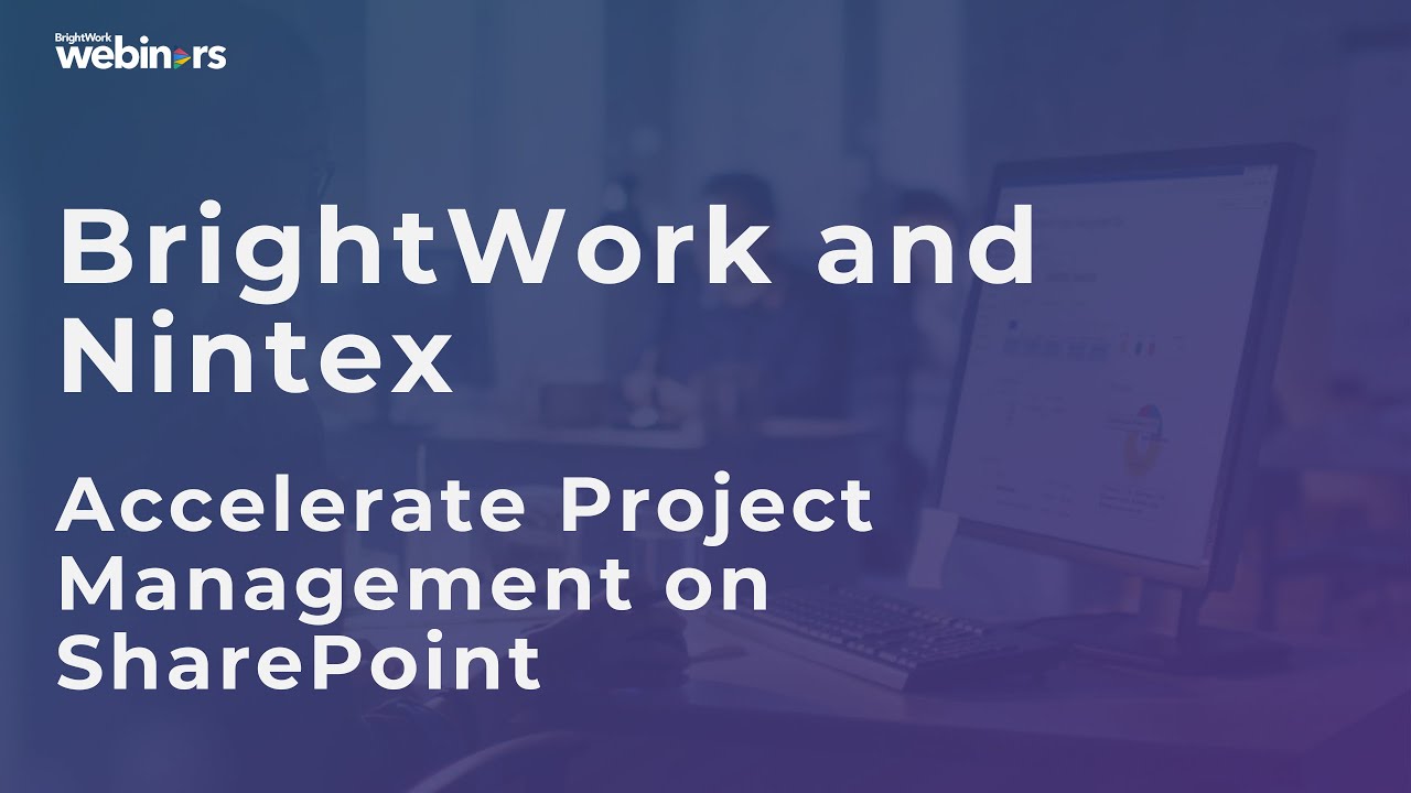 BrightWork and Nintex: Accelerate Project Management