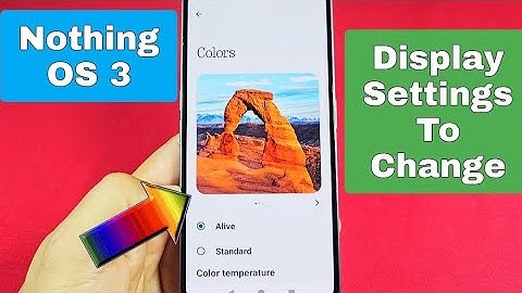 how to change display settings for Nothing Phone - Nothing OS 3