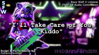 【FNAF Audio Roleplay】 "Don't Worry. I'll Take Care of You, Kiddo" 【F4A】