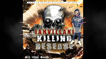 Jahvillani - Killing Disease - RICH BADNESS RIDDIM | BRAGGA PHELPS