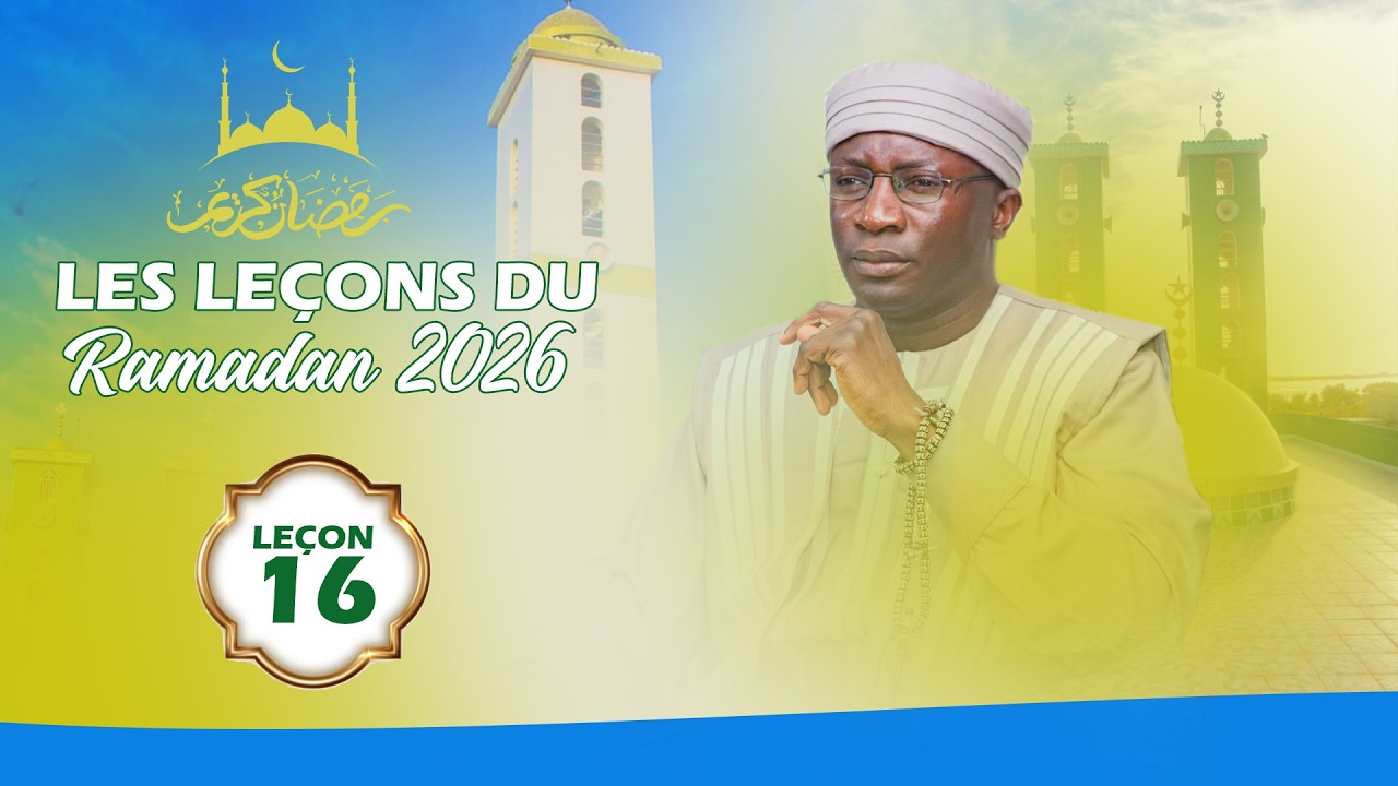 LEÇON 16 DU RAMADAN 2026 || PAR SEYDI MOUHAMED EL CHEIKH