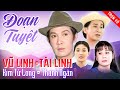 Cải Lương ĐOẠN TUYỆT | Cải Lương Việt Nam | Cải Lương Vũ Linh, Tài Linh, Kim Tử Long, Thanh Ngân