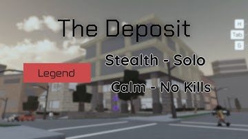 The Deposit (Legend, Stealth, Solo, Calm, No Kills) | Entry Point: The Freelancer