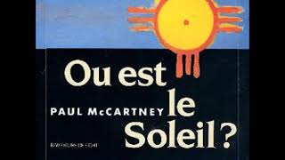 Paul McCartney ~ Ou est le Soleil!