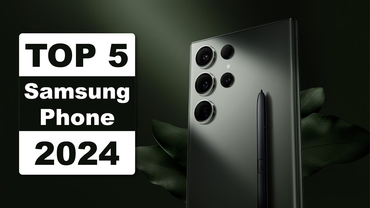 Top 5 Best Samsung Phones You SHOULD Buy in 2024 (Honest Review!) - YouTube