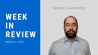 Criminal Defense Attorney - Week in Review March 21, 2021