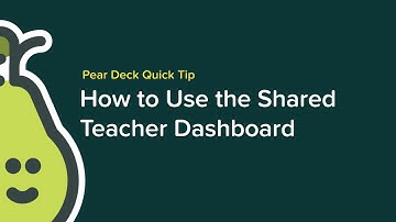 How to Use the Shared Teacher Dashboard