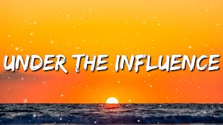[ 1 HOUR ] Chris Brown - Under The Influence (Lyrics)