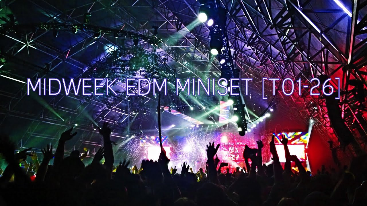 Midweek EDM MiniSet [T01-26] - Mixed by AEON