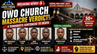 OWO CHURCH MASSACRE: Court Sentences 4 Terrorists to Death by Hanging | Landmark Verdict in Nigeria