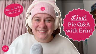 Happy Baking Pie Q&A (Recorded November 8, 2024) | Happy Baking with Erin Jeanne McDowell Guide