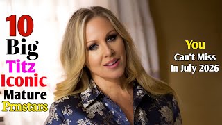 Top 10 Best Big Titz Iconic Mature Prnstars You Can't Miss In July 2026