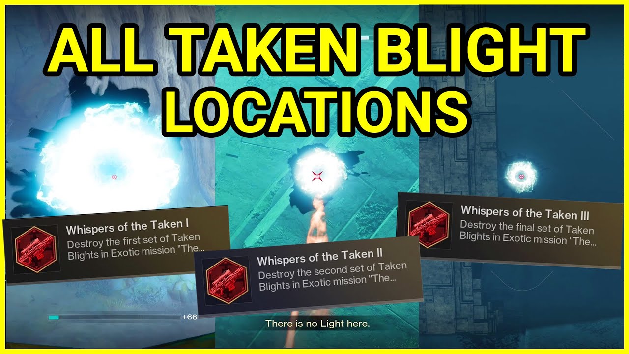 All 3 Set of Taken Blights Locations for Whispers of the Taken Quest