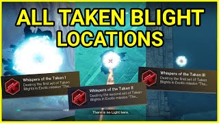 All 3 Set of Taken Blights Locations for Whispers of the Taken Quest  The Whisper Into the Light