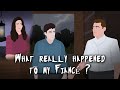What really happened to my Fiancé ? Animated Stories
