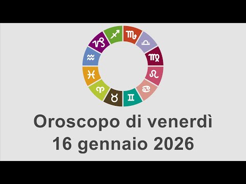 Video Oroscopo di venerdì 16 gennaio 2026