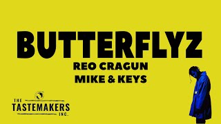 Reo Cragun & Mike & Keys - Butterflyz (Lyrics)