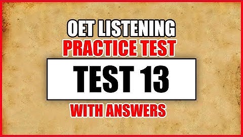 OET 2.0 Listening Test With Answers I Test 13