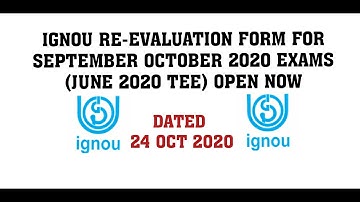 IGNOU RE-EVALUATION FORM FOR SEPTEMBER OCTOBER 2020 EXAMS (JUNE 2020 TEE) OPEN NOW DATED 24 OCT 2020