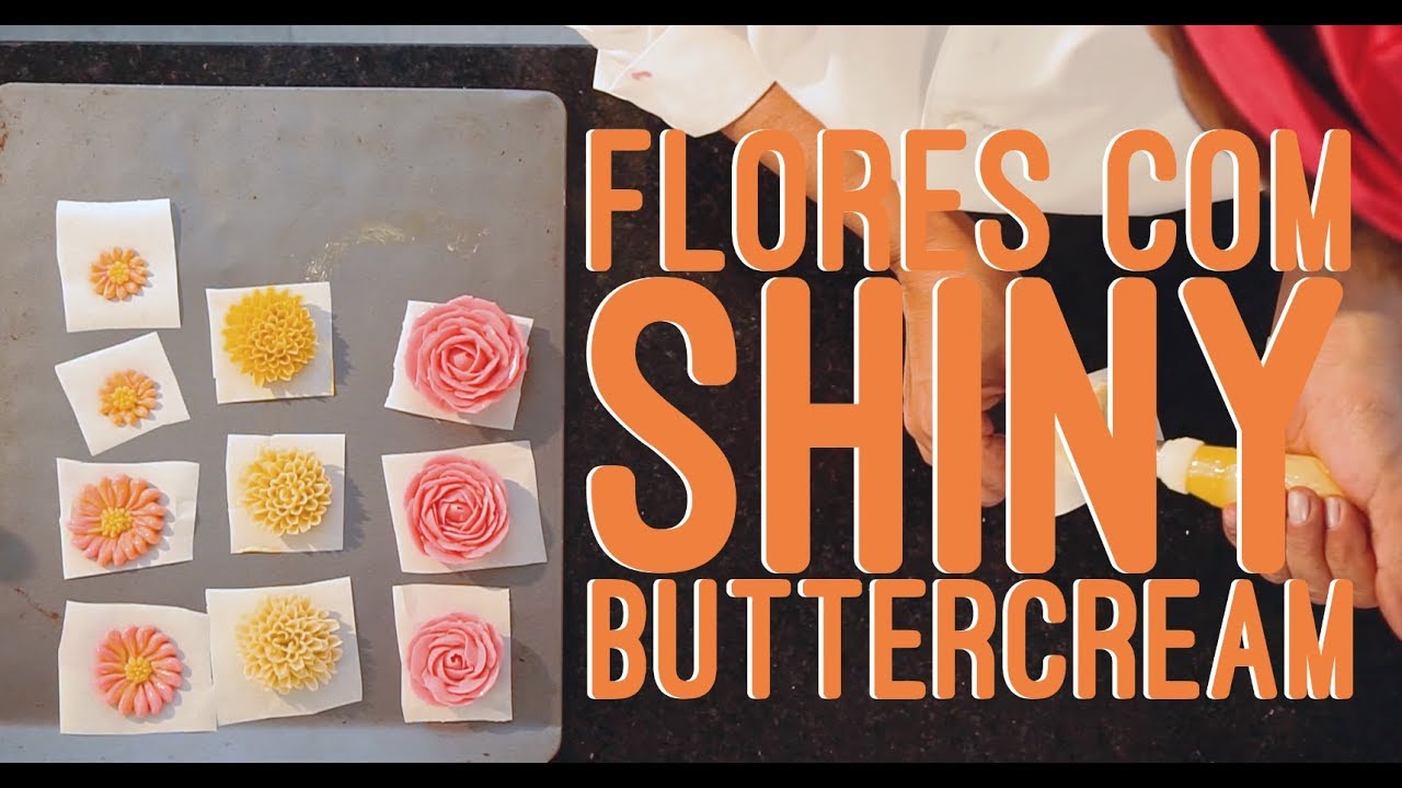 Como Fazer Flores Usando Bico de Confeitar e Shiny Buttercream