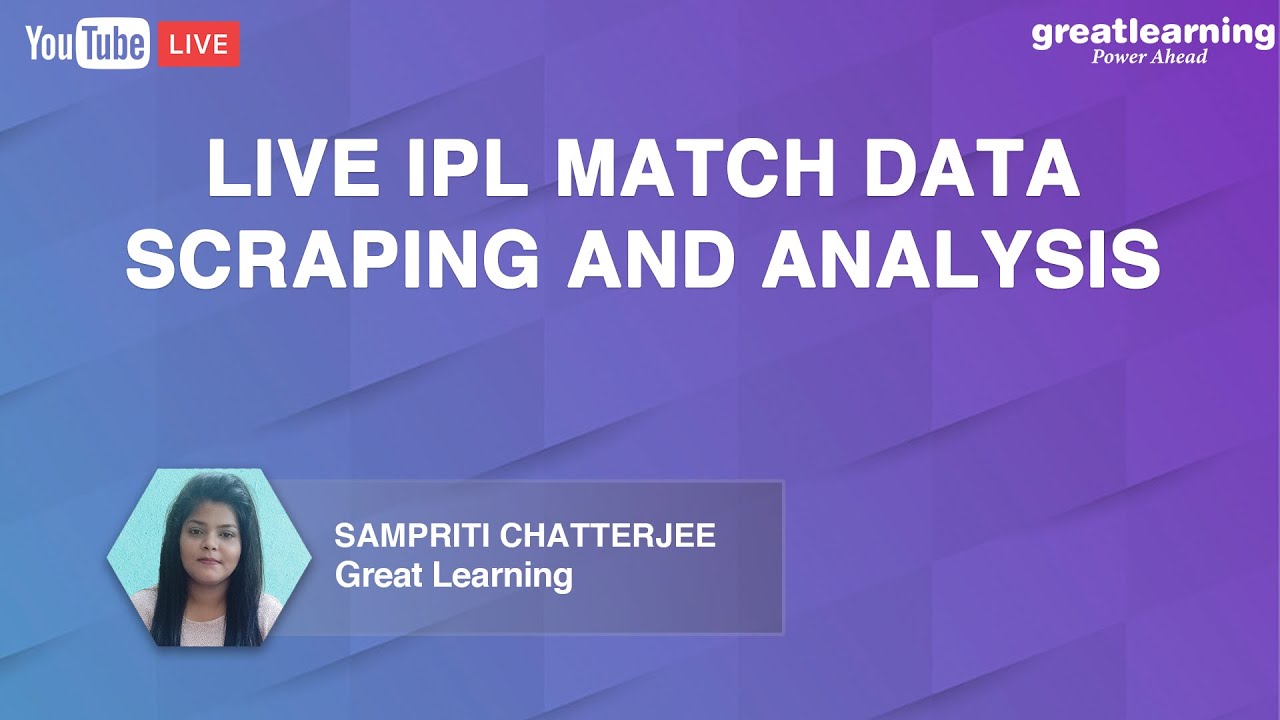 Live IPL Match Data scraping Data Analysis Using Python IPL Data Analysis Great Learning