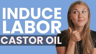INDUCING LABOR NATURALLY | How to Start Labor With Castor Oil