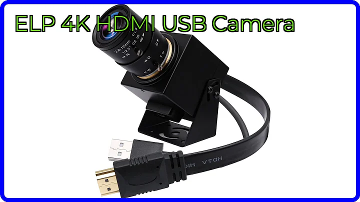 REVIEW (2025): ELP 4K HDMI USB Camera. ESSENTIAL details.