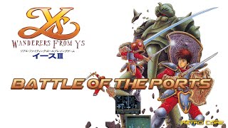 Battle of the Ports - Ys III: Wanderers from Ys  (イースIII -ワンダラーズフロムイース-) Show 458 - 60fps