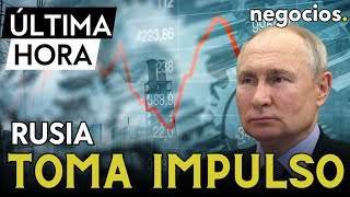 ÚLTIMA HORA | Rusia toma impulso: su economía, cerca de recuperar los niveles previos a la guerra
