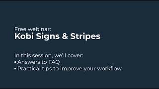 Kobi Signs & Stripes – 15-Minute Webinar | KobiLabs screenshot 1