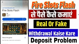 Fire Slots Flash App Real Or Fake | Fire Slots Flash Withdrawal | App Se Paise Kaise Nikale  screenshot 1