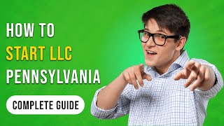 How To Start an LLC in Pennsylvania - Full Guide (EASY)