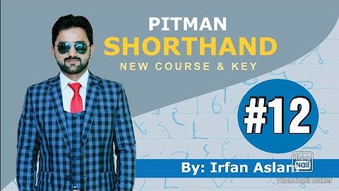 Lecture#12, Chapter#3, Pitman Shorthand New Course and Key by Irfan Aslam