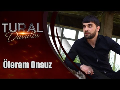 Tural Davutlu - Olerem Onsuz (Official Audio)