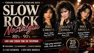 SLOW ROCK NOSTALGIA 80s–90s | Terbaik Inka Christie, Nicky Astria & Nike Ardilla