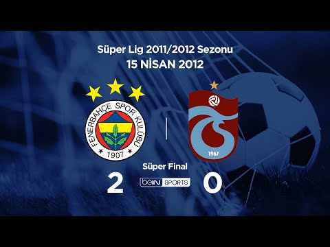 15.04.2012 | Süper Final | Fenerbahçe-Trabzonspor | 2-0