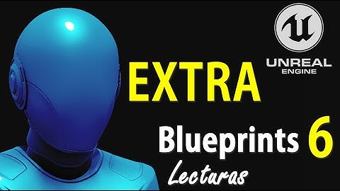 Blueprints Tutorial 06 - DOCUMENTACION OFICIAL - Salvar Cargar Extra Engine Español