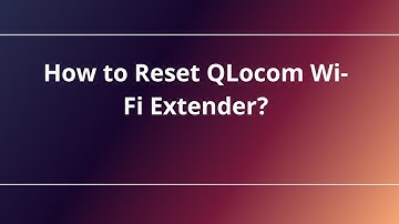 How to Reset QLocom Wi-Fi Extender?
